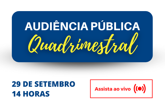Audiência Pública Quadrimestral apresenta prestação de contas de maio a agosto de 2022